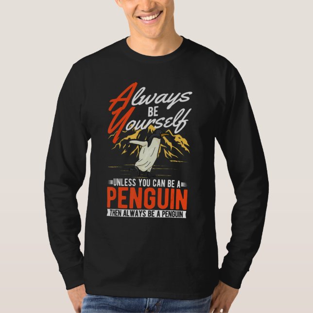 Camiseta Always be yourself Unless you can be a Penguin (Frente)