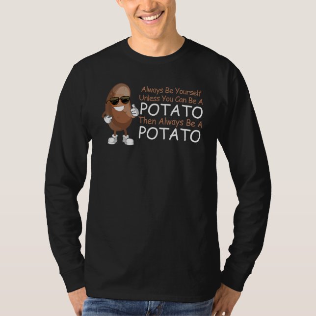 Camiseta Always Be Yourself Unless You Can Be A Potato   Co (Frente)