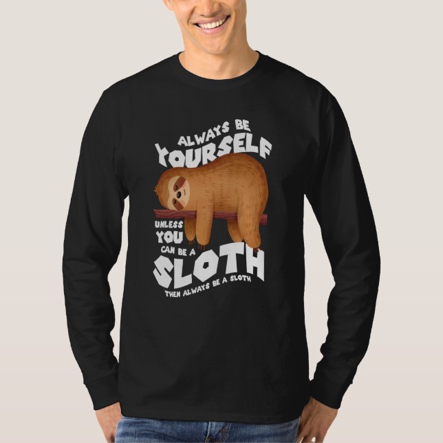 Camiseta Always be yourself unless you can be a sloth (Frente)
