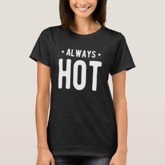 Camiseta Always Hot Always Cold  Sayings About Winter Seaso