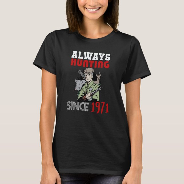 Camiseta Always hunting since 1971 (Frente)