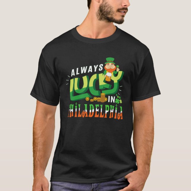 Camiseta Always Lucky In Philadelphia Saint Patricks Day (Frente)