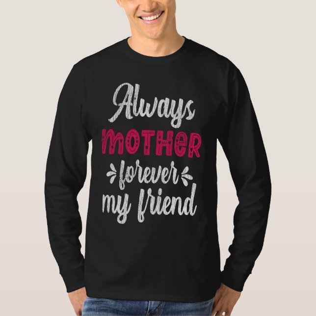 Camiseta Always Mother Forever Friend Teens Family Matching (Frente)