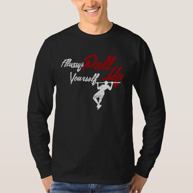 Camiseta Always Pull Your Self Up Calisthenics Street Worko (Frente)
