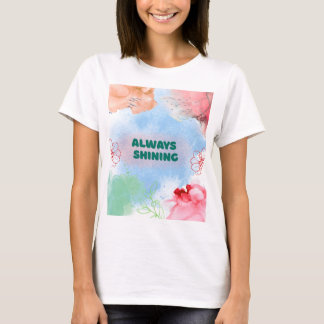 Camiseta Always Shining Floral Art Women’s T-Shirt