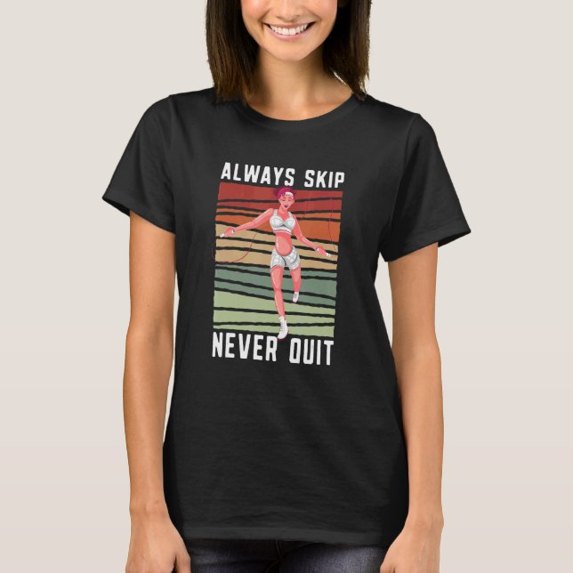 Camiseta Always Skip Dont Quit Retro Skipping Rope Jumping  (Frente)
