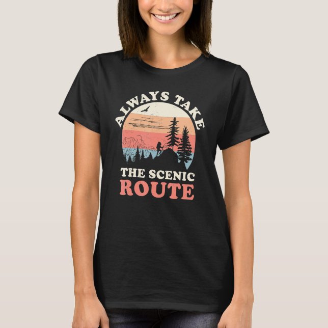 Camiseta Always Take The Scenic Route Hiking Camping Travel (Frente)