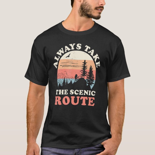 Camiseta Always Take The Scenic Route Hiking Camping Travel (Frente)