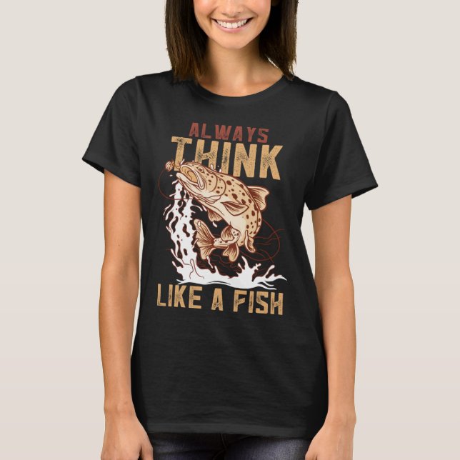 Camiseta Always Think Like A Fish Device Fish Trap (Frente)