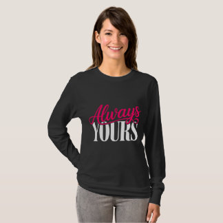 Camiseta Always Yours Love Slogan Tee
