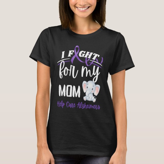 Camiseta Alzheimer's Awareness I Fight For Mom Alzheimer's  (Frente)