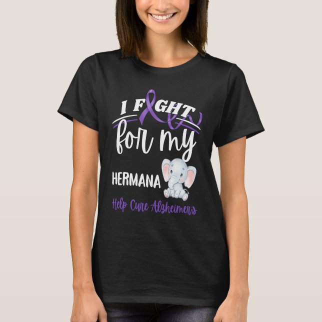 Camiseta Alzheimer's Awareness I Fight Hermana Alzheimer's  (Frente)