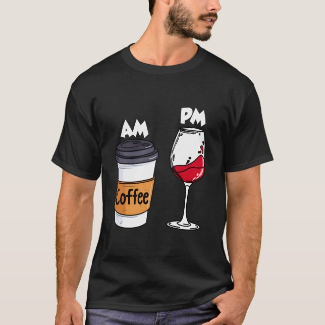 Camiseta Am Coffee Pm Wine Drinking Drinkers Alcohol (Frente)