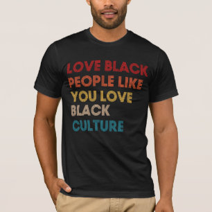 Camiseta Ama Pessoas Negras Como Você Ama Cultura Negra
