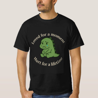 Camiseta Amado por um momento, machucado por uma vida" Sad 