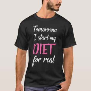 Camiseta Amanhã Começo Minha Dieta Para Uma Dieta Muito Eng