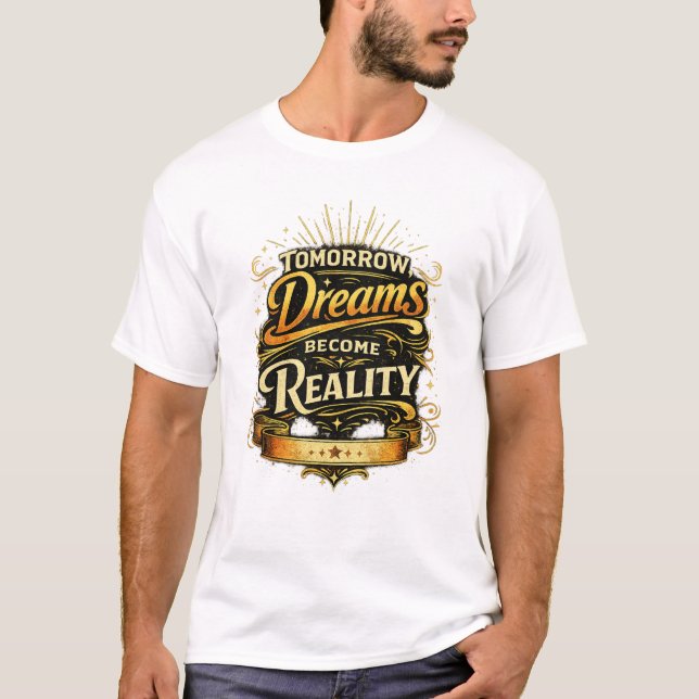 Camiseta Amanhã, Sonhos se Tornam Realidade  (Frente)