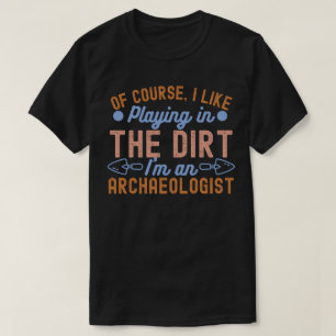 Camiseta Amante da Arqueologia, Citação de Arqueologia 5
