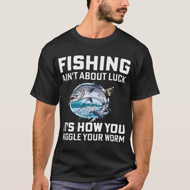 Camiseta Amante da Pesca Pescar Não é Sobre Sorte (Frente)