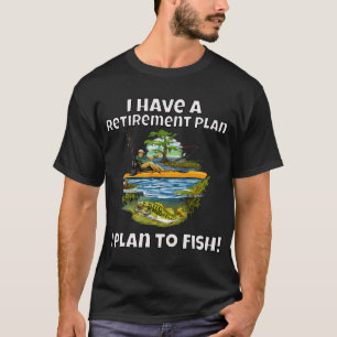 Camiseta Amante da Pesca Tenho Um Plano de Aposentadoria Pl