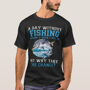 Camiseta Amante da Pesca Um Dia Sem Pescar Provavelmente Nã