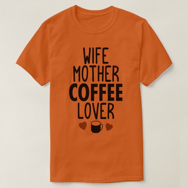 Camiseta Amante de café da mãe da esposa (Frente do Design)