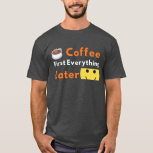Camiseta Amante de Café Divertido Café Primeiro Tudo Depois