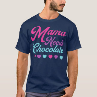 Camiseta Amante de Chocolate Mamãe Precisa De Chocolate Cor