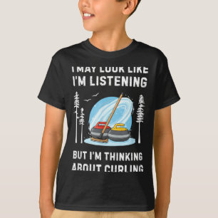 Camiseta Amante de Curling Engraçado Eu Posso Parecer Que E
