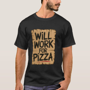 Camiseta Amante de Pizza Trabalhará por Pizza Comida Divert
