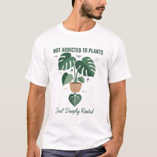 Camiseta Amante de Plantas Engraçado “Não Estou Viciado em