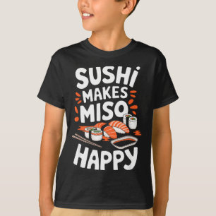 Camiseta Amante de Sushi Sushi Faz Miso Feliz, Comida Japon