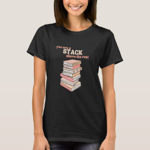 Camiseta Amante dos Livros Você é uma Pilha Acima do Resto