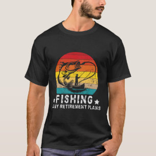 Camiseta Amante Engraçado Da Pesca E Aposentado A Pesca É M
