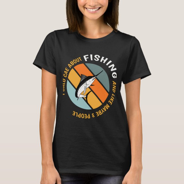 Camiseta Amantes de Pesca Divertidos - Só Me Importo Com De (Frente)