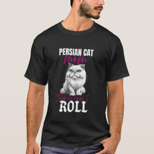 Camiseta Amantes GATO PERSA MÃE ASSIM É COMO EU ROLO Engraç