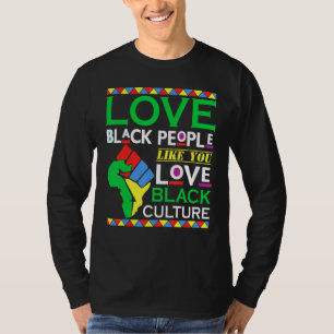 Camiseta Amar Pessoas Negras Como Você Ama Cultura Negra