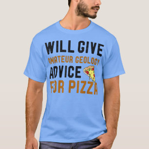 Camiseta Amateur Geology & Pizza Lover Dará Conselhos Para