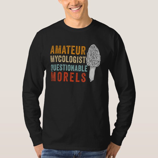 Camiseta Amateur Mycologist with Questionable Morels - Morc (Frente)
