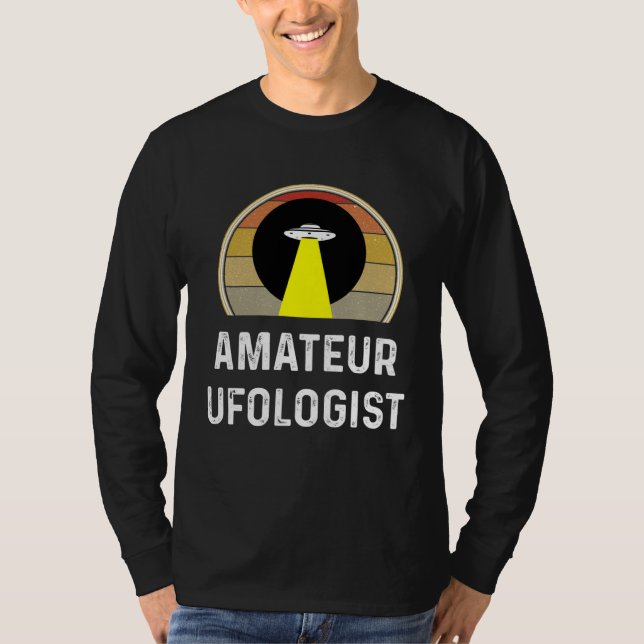 Camiseta Amateur Ufologist  UFO Alien Gif Ufology Believe (Frente)