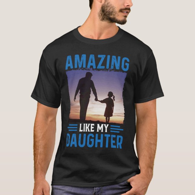 Camiseta Amazing Like My Daughter (Frente)