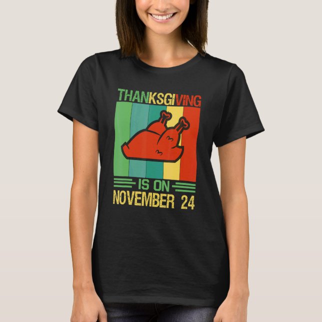 Camiseta Amazing  Quotes Thanksgiving Is On November 24 (Frente)
