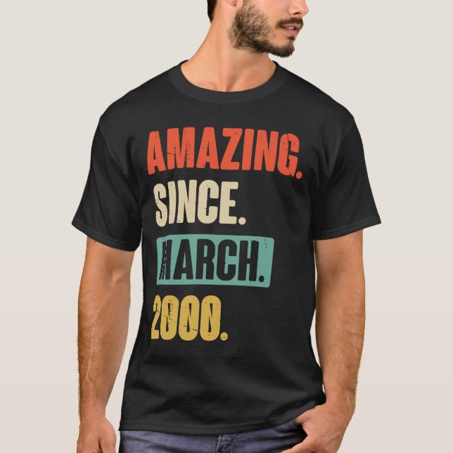 Camiseta Amazing Since March 2000  Birthday 23rd Decoration (Frente)