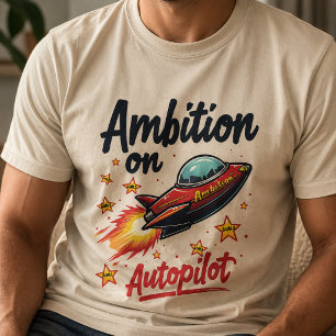 Camiseta Ambição no Autopiloto Espaçonave Excêntrica