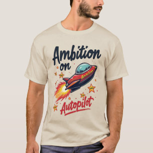 Camiseta Ambição no Autopiloto Quirky Spaceship