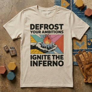 Camiseta Ambições De Descongelação Ignoram Motivação Infern