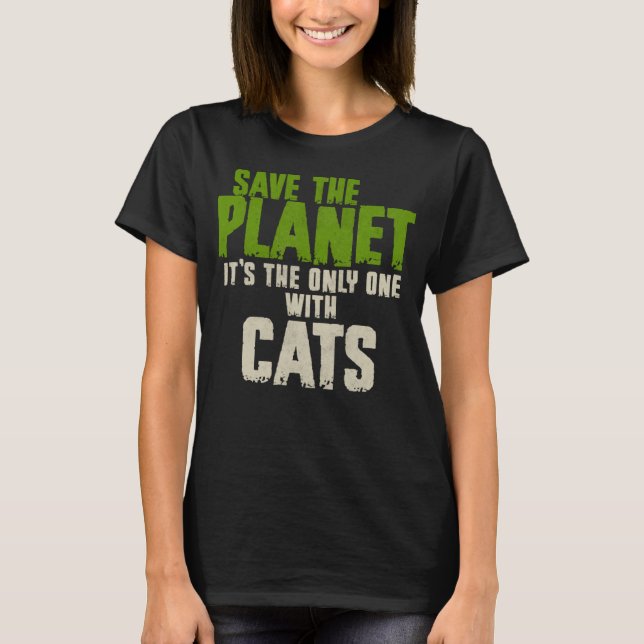 Camiseta Ambiente De Cotação Sarcasm Salve Os Gatos Do Plan (Frente)