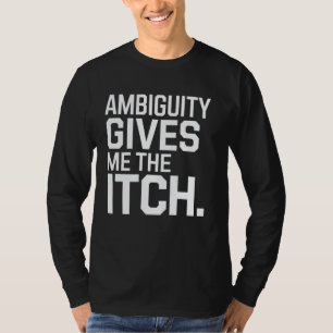 Camiseta Ambiguidade Me Dá a Coceira Declaração Arte