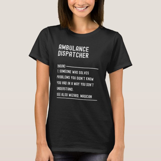 Camiseta Ambulance Dispatcher Definition Shirts Funny Job T (Frente)