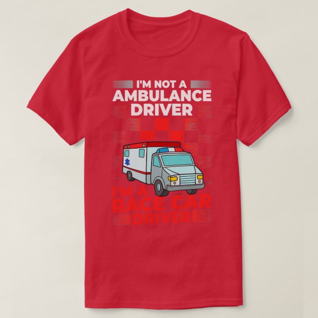 Camiseta Ambulance Driver Emergency Medical Technician 10 (Frente do Design)